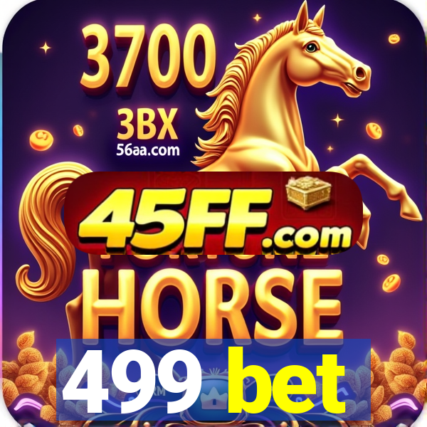 499 bet